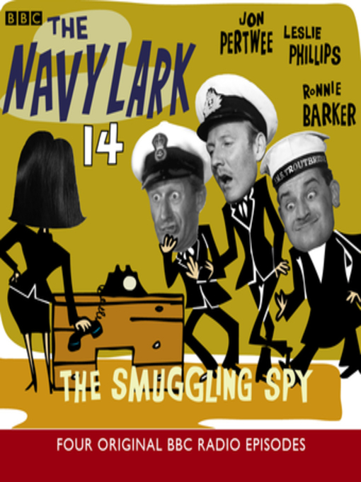 Title details for The Navy Lark, 14 the Smuggling Spy by BBC - Available